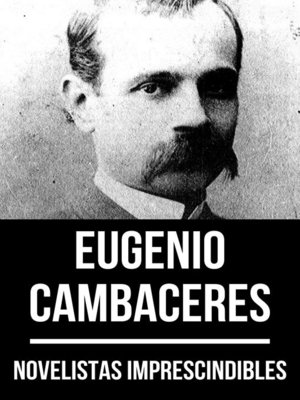 cover image of Novelistas Imprescindibles--Eugenio Cambaceres